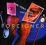 Foreigner: The Very Best… and Beyond