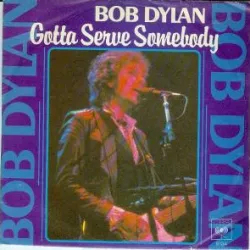 Gotta Serve Somebody