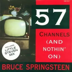 57 Channels (And Nothin' On)