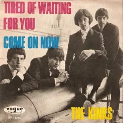 Tired of Waiting for You