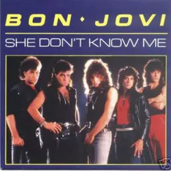 She Don't Know Me