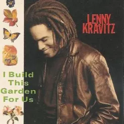 I Build This Garden for Us