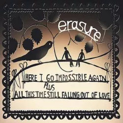 Here I Go Impossible Again / All This Time Still Falling Out of Love