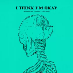 I Think I'm Okay