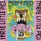 Three Little Pigs