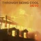 Through Being Cool