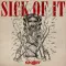 Sick of It
